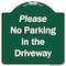 Signmission Please No Parking In Driveway Heavy-Gauge Aluminum Architectural Sign, 18" x 18", GW-1818-9935 A-DES-GW-1818-9935 - alternate 1